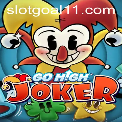 Exploring the Exciting World of GoHighJoker and GOAL11